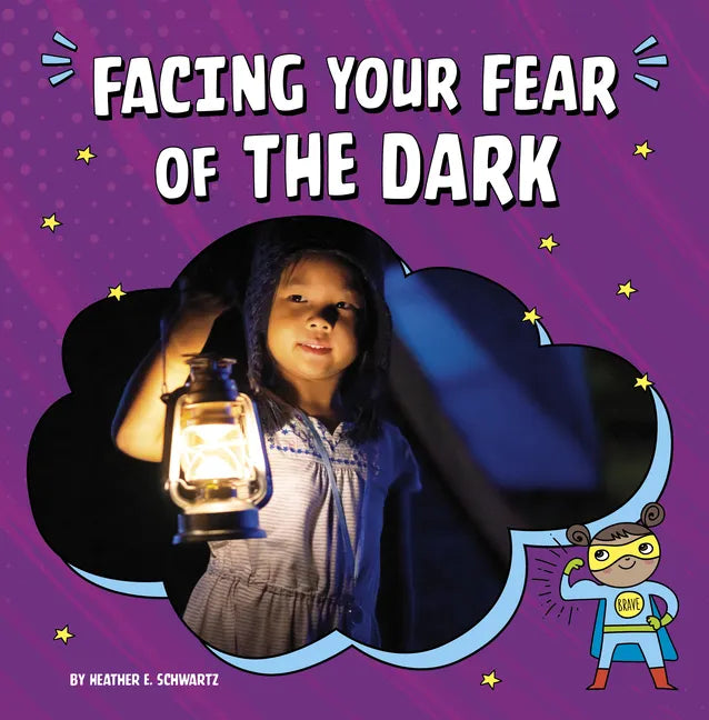 Facing Your Fear of the Dark - Hardcover