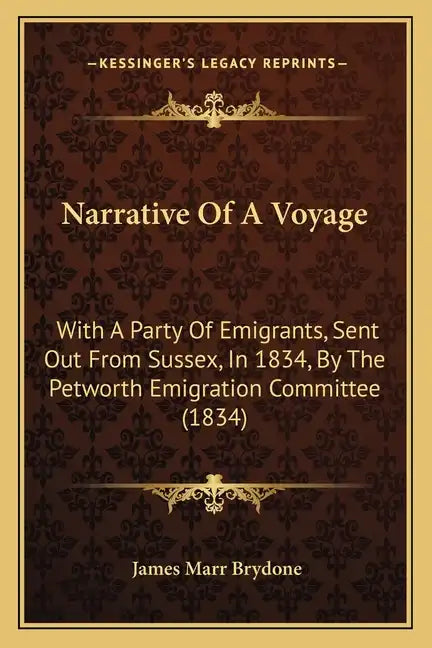 Narrative Of A Voyage: With A Party Of Emigrants, Sent Out From Sussex, In 1834, By The Petworth Emigration Committee (1834) - Paperback