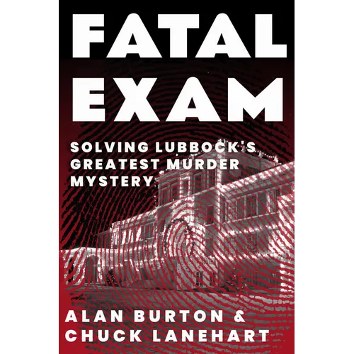 Fatal Exam: Solving Lubbock's Greatest Murder Mystery - Paperback
