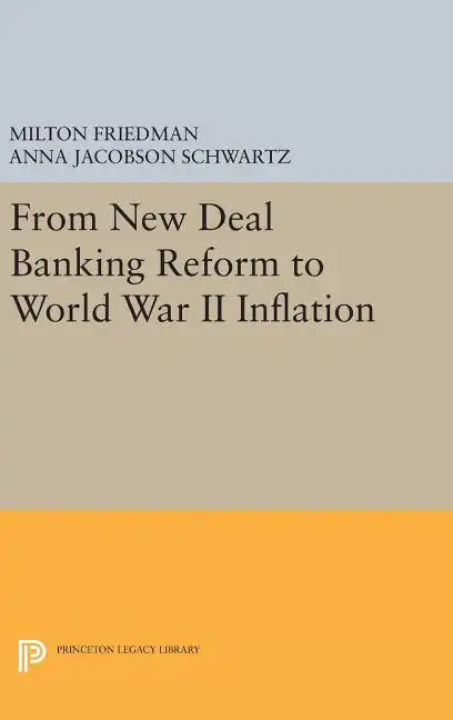 From New Deal Banking Reform to World War II Inflation - Hardcover