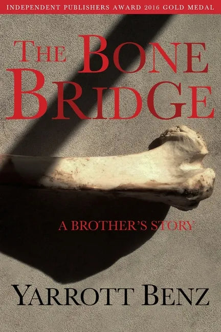 The Bone Bridge: A Brother's Story - Paperback