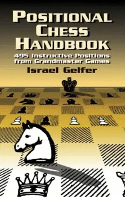 Positional Chess Handbook: 495 Instructive Positions from Grandmaster Games - Paperback