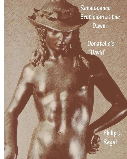 Renaissance Eroticism at the Dawn: Donatello's 