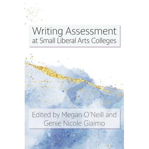 Writing Assessment at Small Liberal Arts Colleges - Paperback