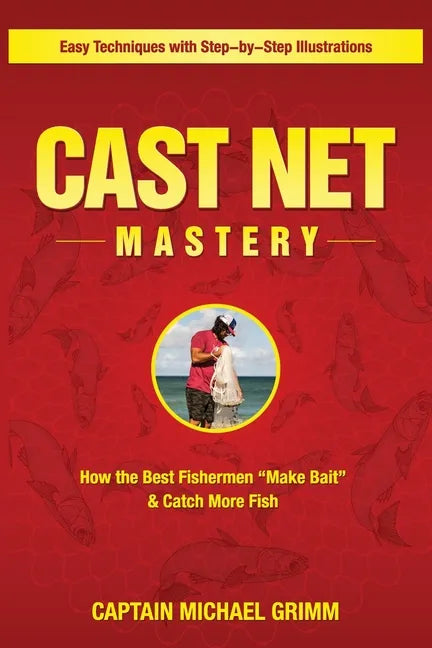 Cast Net Mastery: How the Best Fishermen 