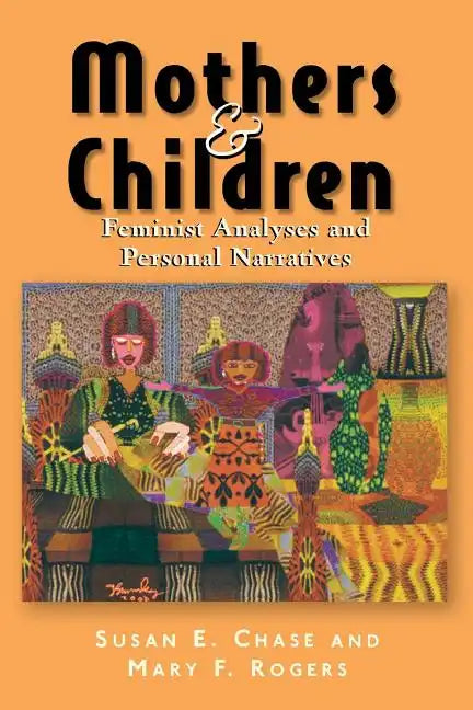 Mothers & Children: Feminist Analyses & Personal Narratives - Paperback