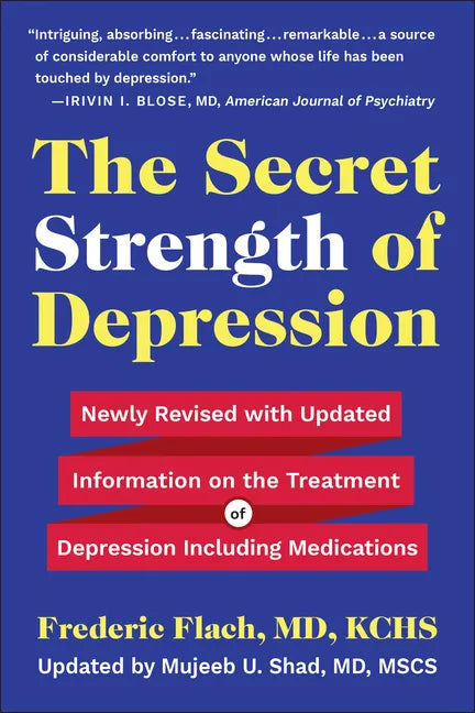 The Secret Strength of Depression, Fifth Edition: Newly Revised with Updated Information on the Treatment for Depression Including Medications - Paperback