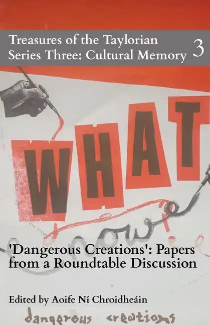 Dangerous Creations: Papers from a Roundtable Discussion - Paperback