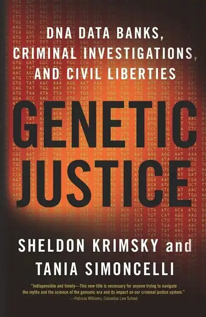 Genetic Justice: DNA Data Banks, Criminal Investigations, and Civil Liberties - Paperback