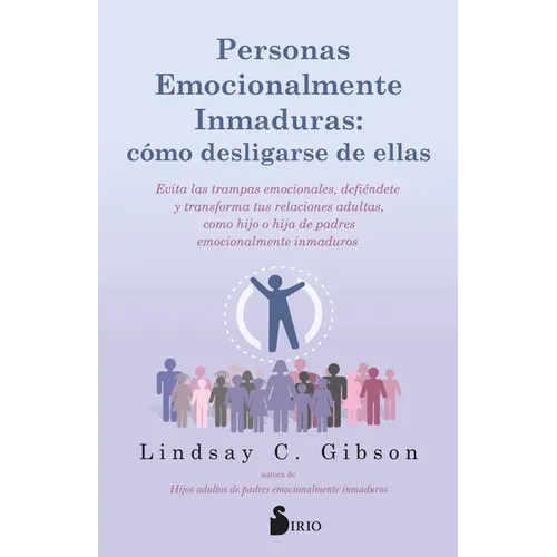 Personas Emocionalmente Inmaduras: Cómo Desligarse de Ellas - Paperback