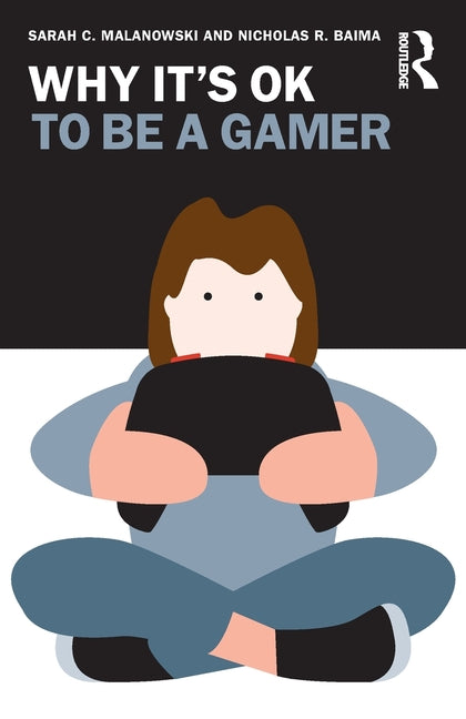 Why It's OK to Be a Gamer - Paperback