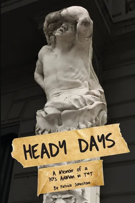 Heady Days - A Memoir of a 70s AdMan in T&T - Paperback
