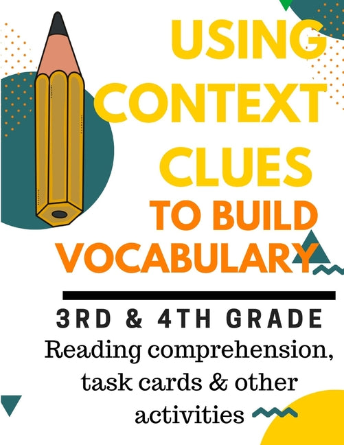 Using Context Clues to Build Vocabulary: 3rd & 4th grade reading comprehension, task cards, and other activities - Paperback