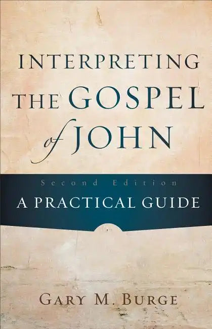 Interpreting the Gospel of John: A Practical Guide - Paperback