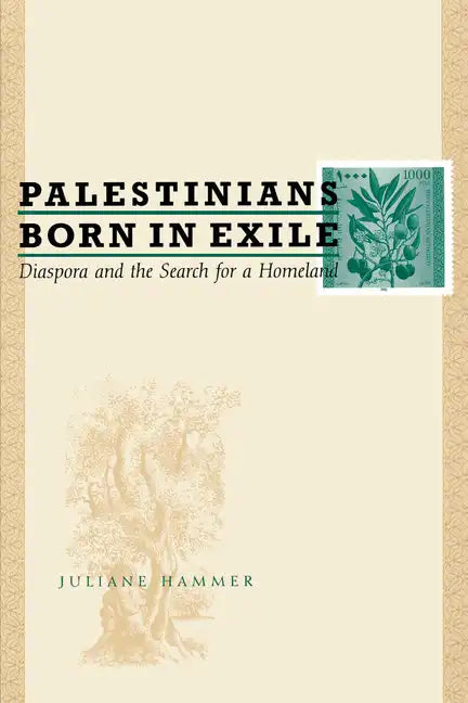 Palestinians Born in Exile: Diaspora and the Search for a Homeland - Paperback