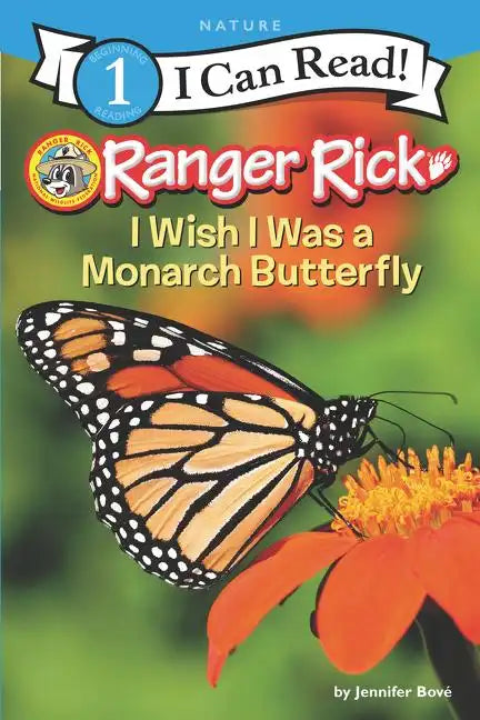 Ranger Rick: I Wish I Was a Monarch Butterfly - Hardcover
