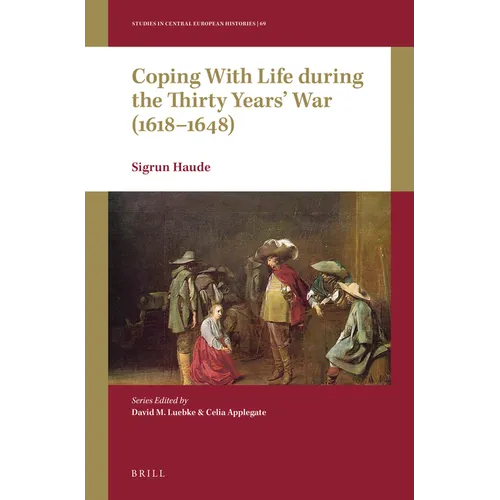 Coping with Life During the Thirty Years' War (1618-1648) - Paperback