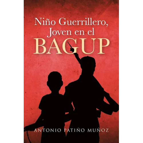 Niño Guerrillero, Joven en el BAGUP - Paperback