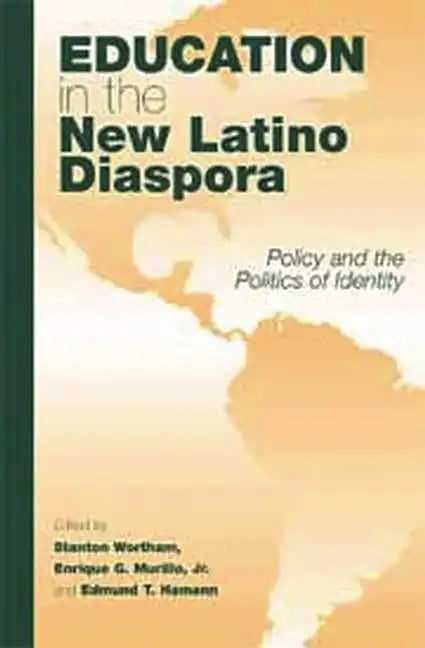 Education in the New Latino Diaspora: Policy and the Politics of Identity - Paperback
