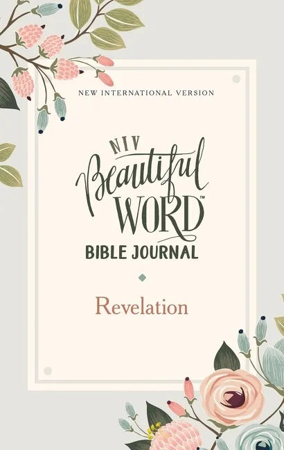 NIV, Beautiful Word Bible Journal, Revelation, Paperback, Comfort Print Softcover - Paperback