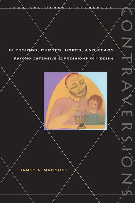 Blessings, Curses, Hopes, and Fears: Psycho-Ostensive Expressions in Yiddish - Paperback