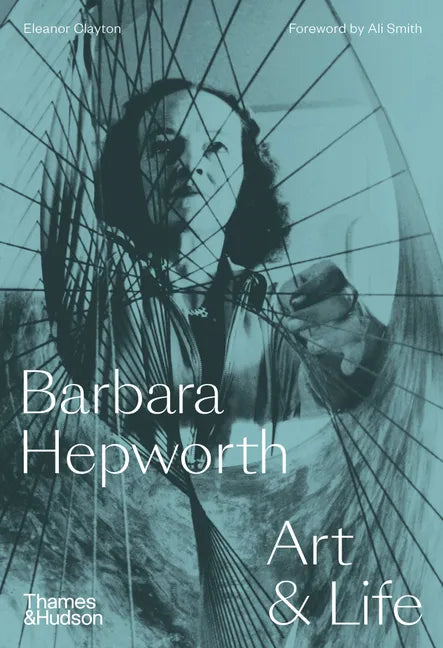 Barbara Hepworth: Art & Life - Hardcover