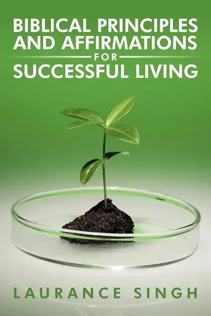 Biblical Principles and Affirmations for Successful Living - Paperback