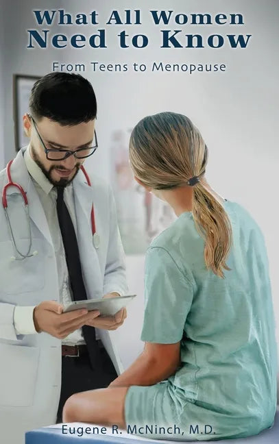 What All Women Need to Know: From Teens to Menopause - Hardcover