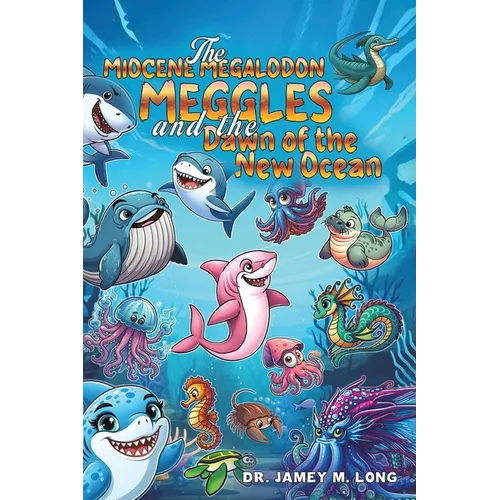The Miocene Megalodon: Meggles and the Dawn of the New Ocean - Paperback