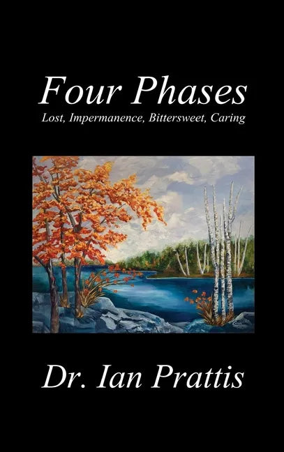 Four Phases: Lost, Impermanence, Bittersweet, Caring - Hardcover
