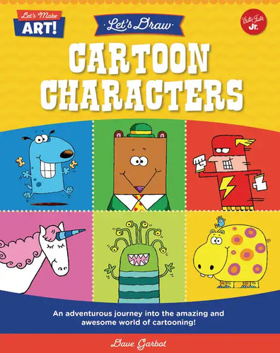 Let's Draw Cartoon Characters: An Adventurous Journey Into the Amazing and Awesome World of Cartooning! - Library Binding