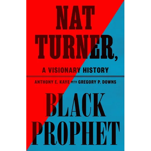 Nat Turner, Black Prophet: A Visionary History - Hardcover