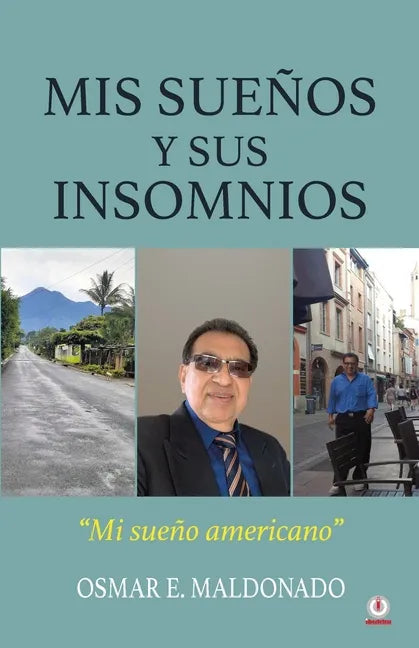 Mis sueños y sus insomnios: Mi sueño americano - Paperback