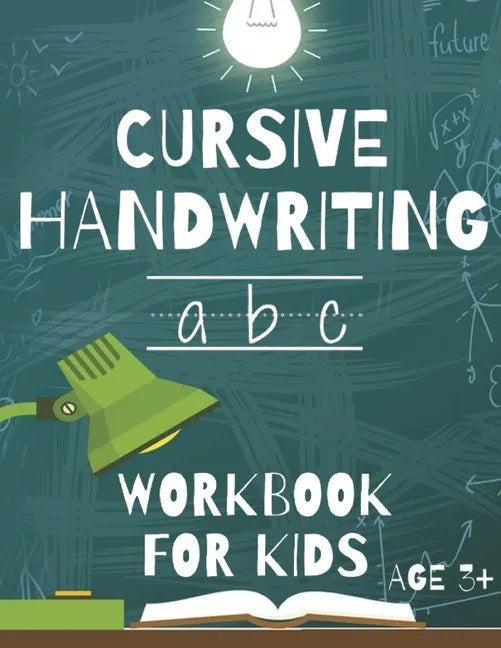Cursive Handwriting: Workbook For Beginners. 2-in-1 Writing Practice Book to Master Letters And Words To Learn Writing In Cursive For kids - Paperback