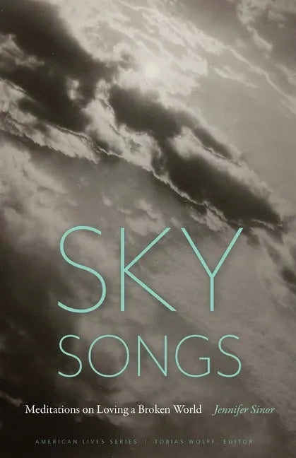 Sky Songs: Meditations on Loving a Broken World - Paperback