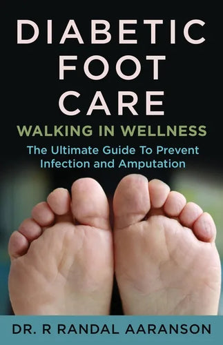 Diabetic Foot Care: Walking in Wellness - Paperback