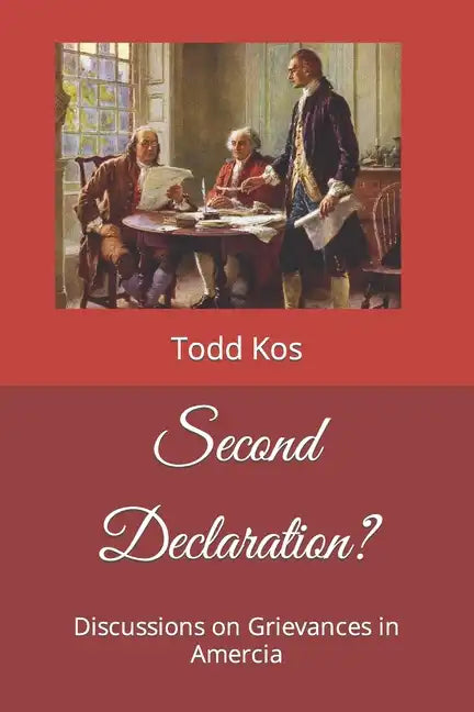 Second Declaration?: Discussions on Grievances in Amercia - Paperback