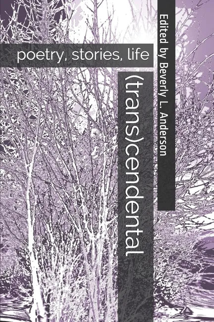 (trans)cendental: poetry, stories, life - Paperback