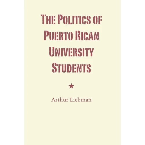 The Politics of Puerto Rican University Students - Paperback