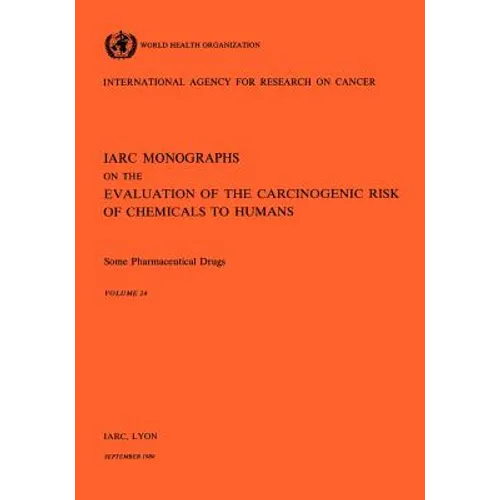 Vol 24 IARC Monographs: Some Pharmaceutical Drugs - Paperback