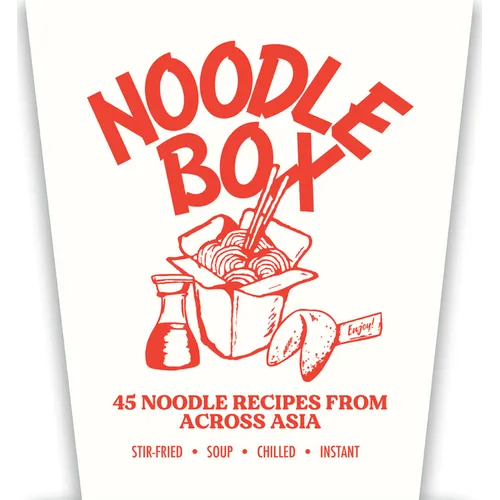 Noodle Box: Order in with 45 Delicious Recipes from Asia - Paperback