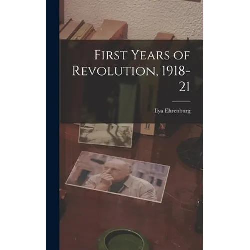 First Years of Revolution, 1918-21 - Hardcover