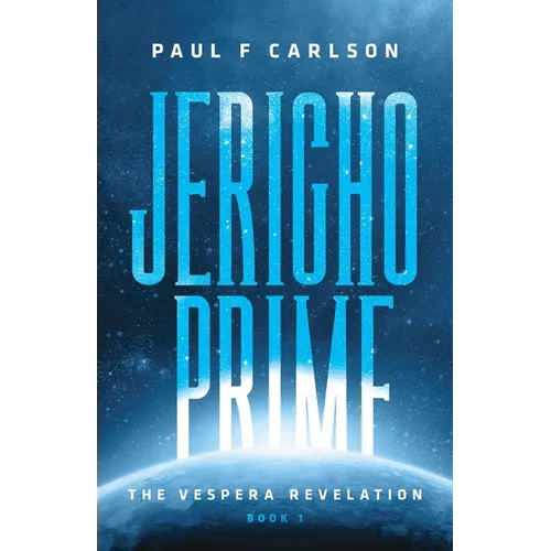 Jericho Prime: The Vespera Revelation - Book 1 - Paperback