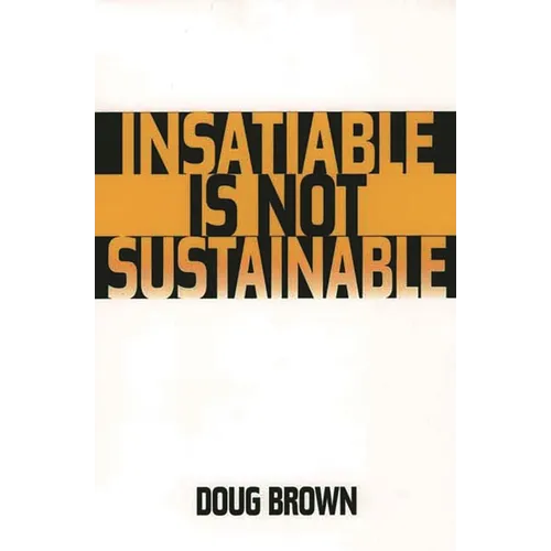 Insatiable Is Not Sustainable - Paperback