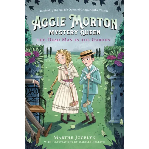 Aggie Morton, Mystery Queen: The Dead Man in the Garden - Hardcover