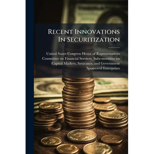 Recent Innovations In Securitization - Paperback