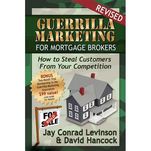 Guerrilla Marketing for Mortgage Brokers: How to Steal Customers from Your Competition - Paperback