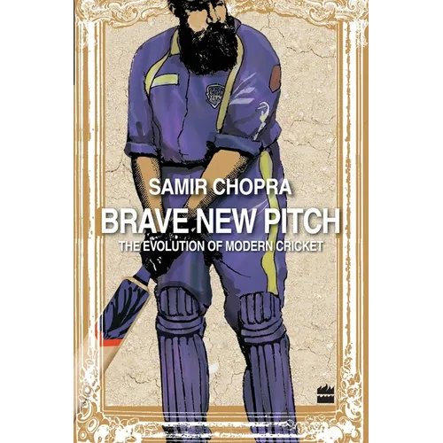 Brave New Pitch: The Evolution of Modern Cricket - Paperback
