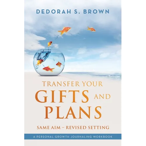 Transfer your Gifts and Plans: Same Aim - Revised Setting - Paperback