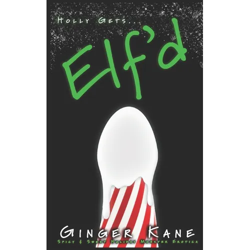 Elf'd: Spicy & Sweet Holiday Monster Erotica - Paperback